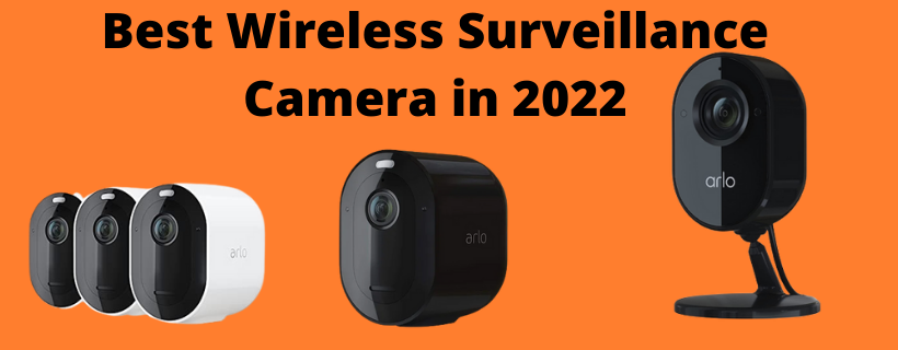 Best Wireless Surveillance Camera in 2022
