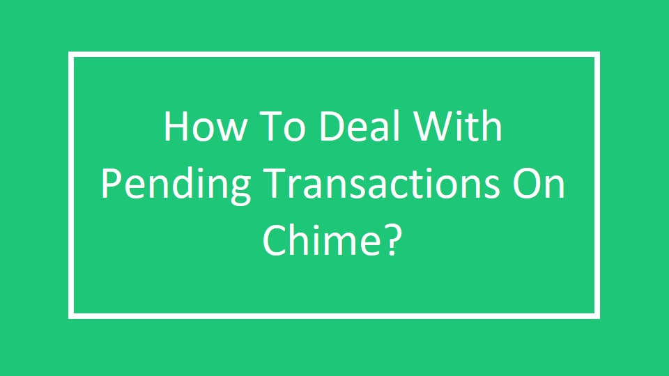 Can I Stop if the Chime Deposit Is Pending?