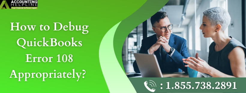 How to Debug Quickbooks Error 108 Appropriately? 