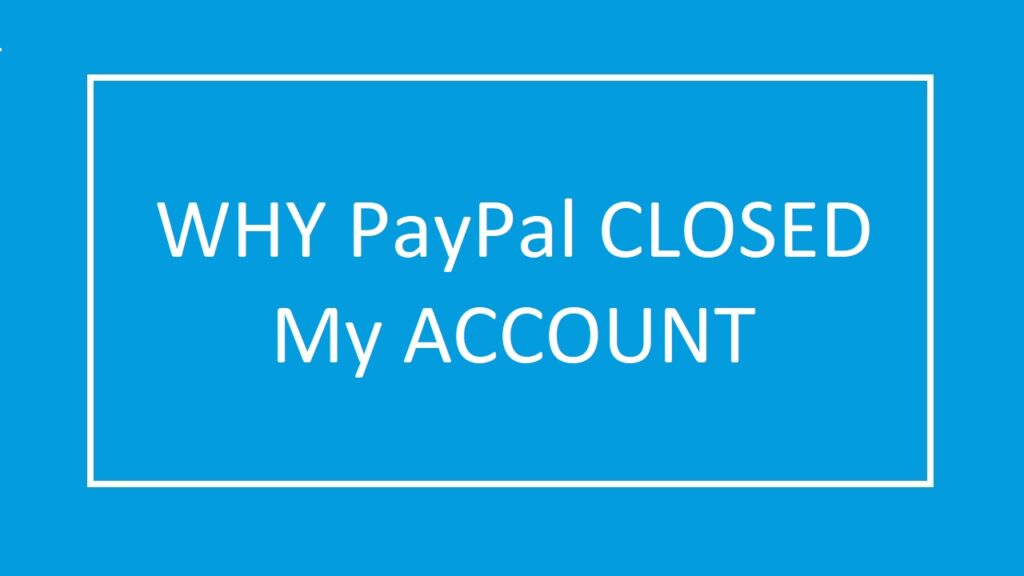 Why PayPal Account Closed for Violation of Terms of Services?