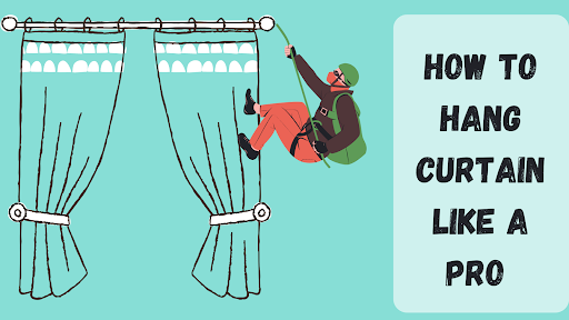How to Hang Curtain Like a Pro 