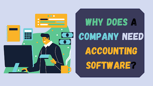 Why Does a Company Need Accounting Software?