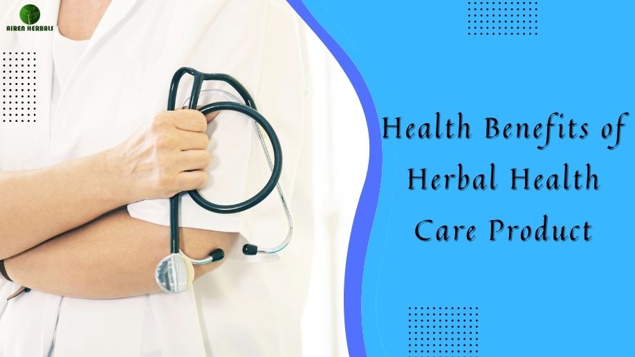 Health Benefits of Herbal Health Care Product