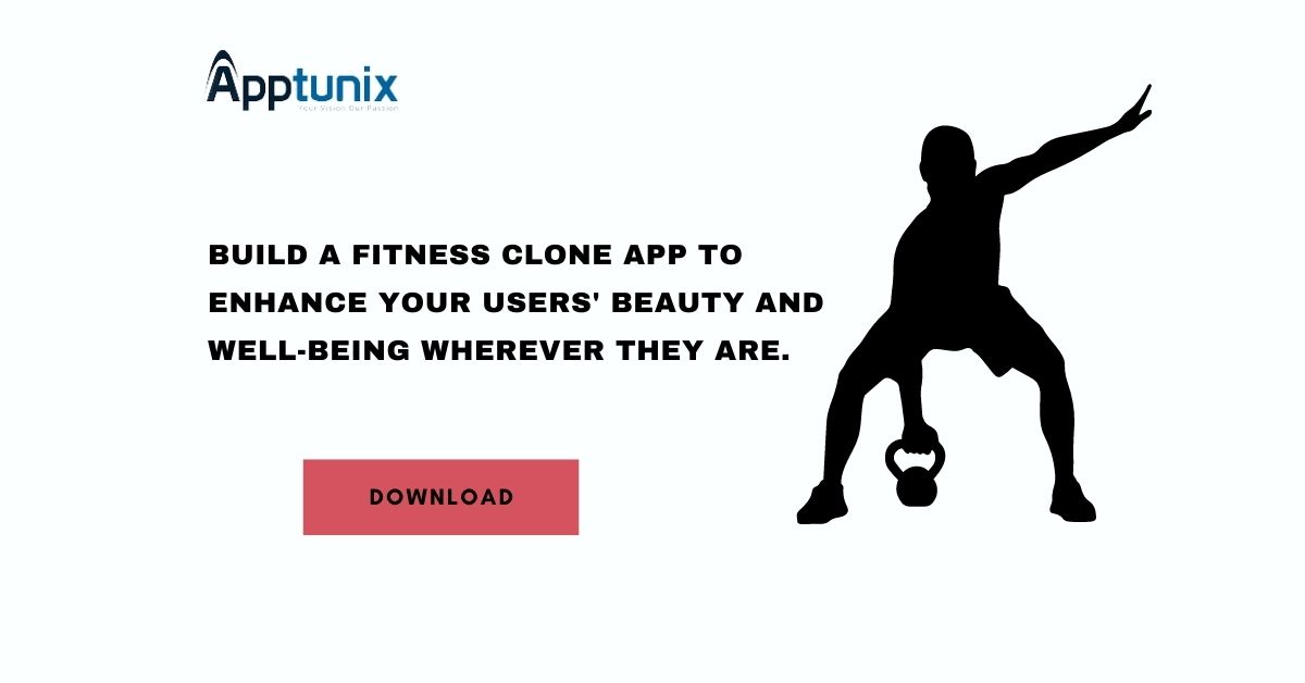 Build a Fitness Clone App to Enhance Your Users� Beauty and Well-Being Wherever They Are.