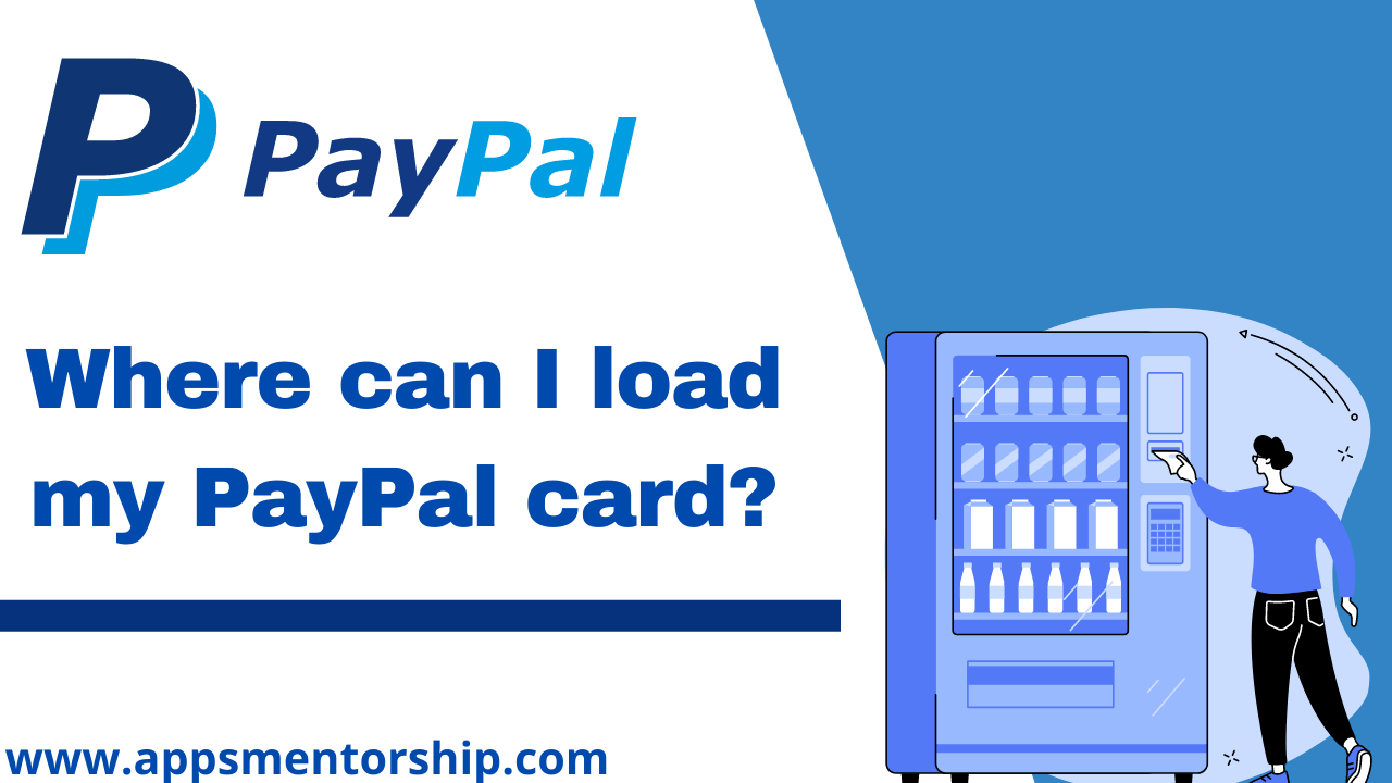 How Do I Load My PayPal Card? Walmart/Dollar General?