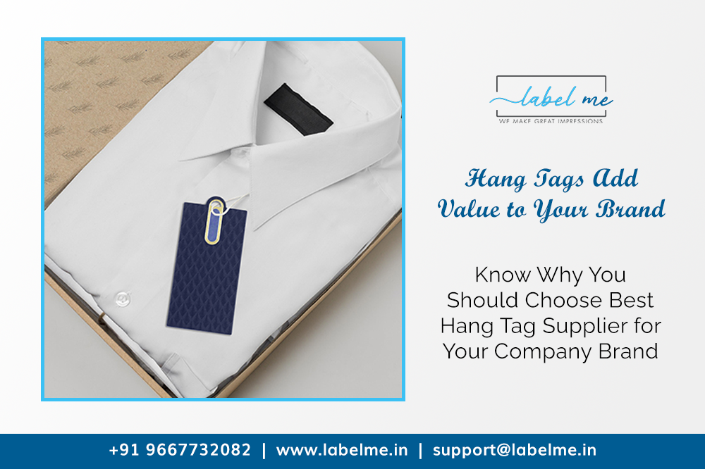 Hang Tags Add Value to Your Brand- Know Why You Should Choose Best Hang Tag Supplierfor Your Company