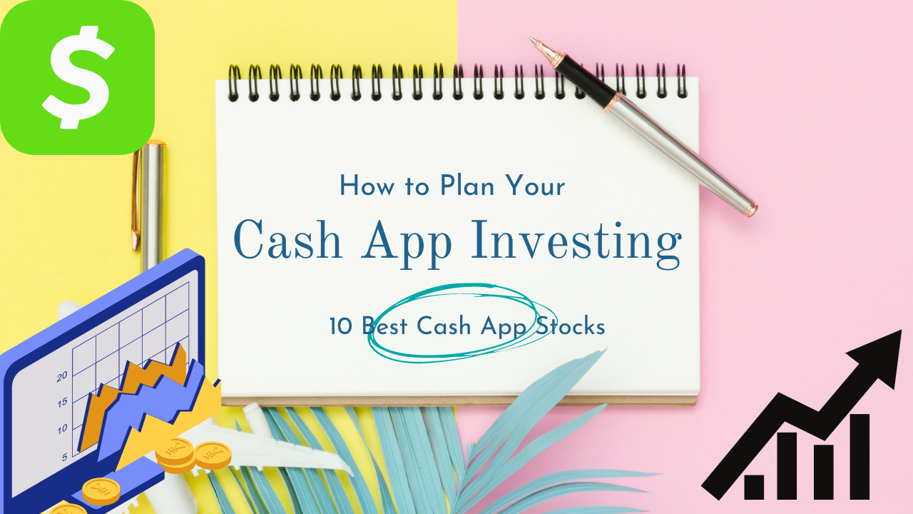 What Are the Best Stocks to Buy on Cash App in 2022?