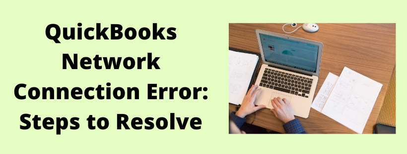 Quickbooks Network Connection Error: Steps to Resolve
