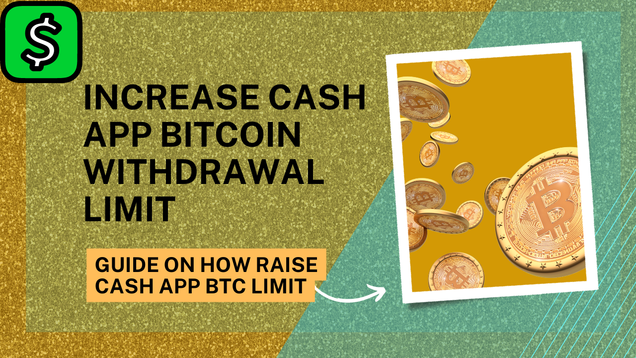 How to Raise the Cash App Bitcoin Withdrawal Limit?