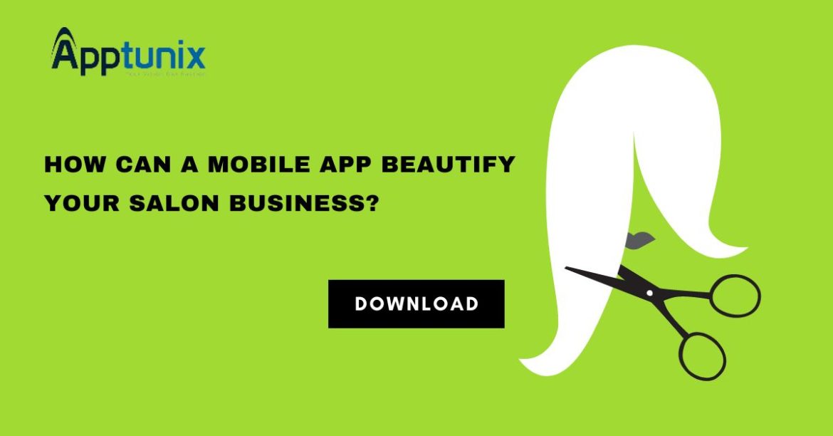 How Can a Mobile App Beautify Your Salon Business?