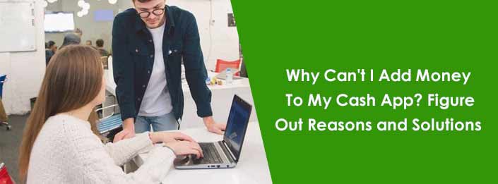 Why Can�t I Add Money to My Cash App? Figure Out Reasons and Solutions 
