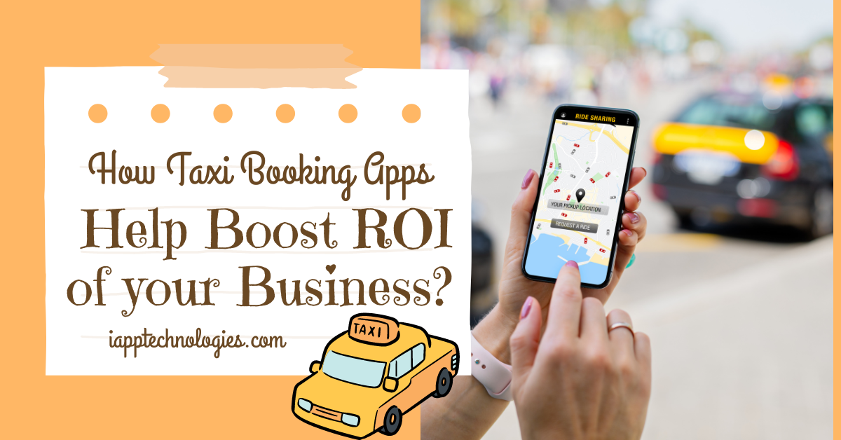 How Taxi Booking Apps Help Boost ROI of Your Business?