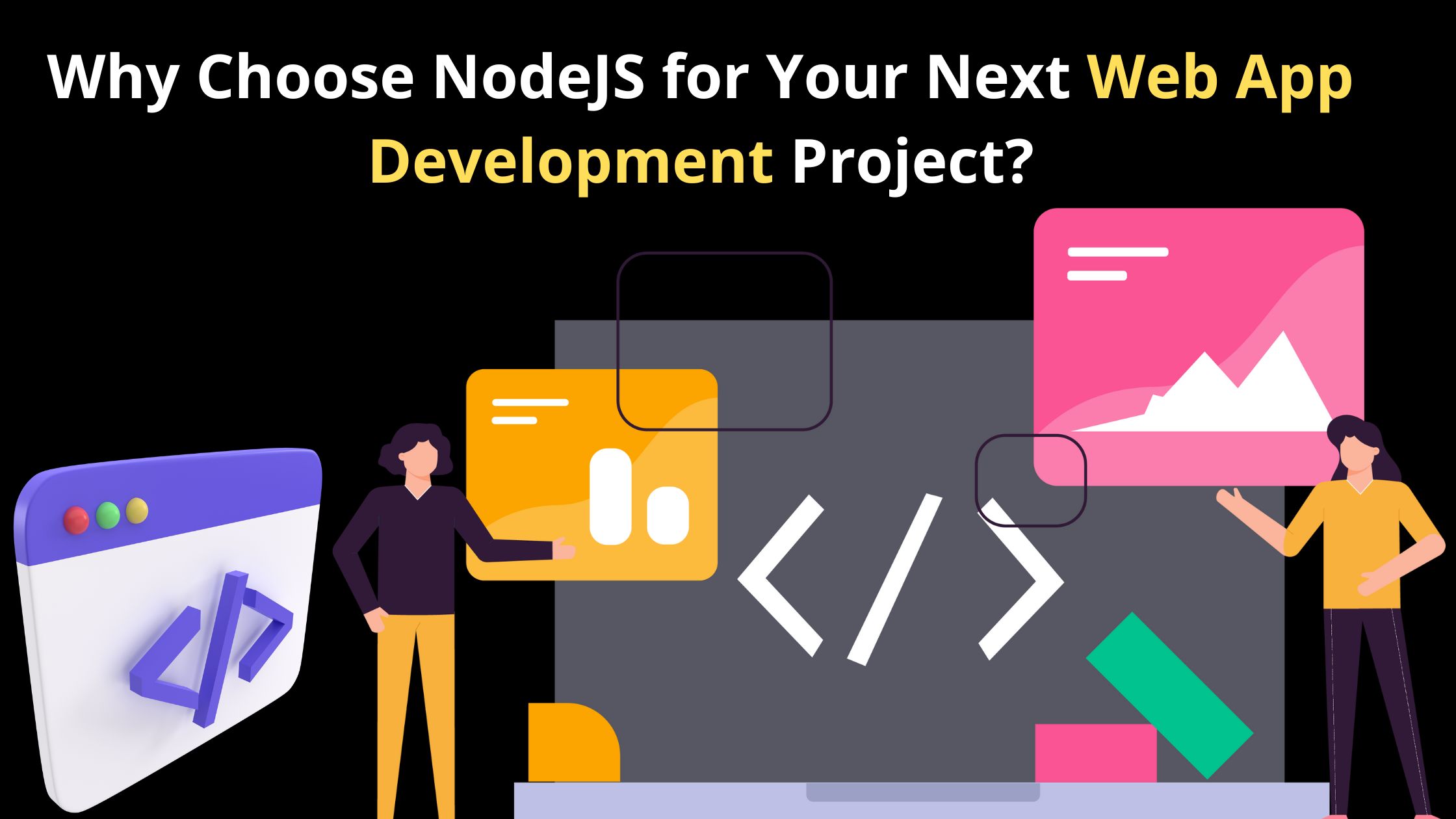 Why Choose Nodejs for Your Next Web App Development Project?