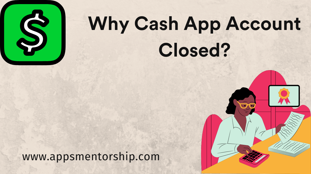Why Would Cash App Close My Account? - Reopen Your Cash App Account