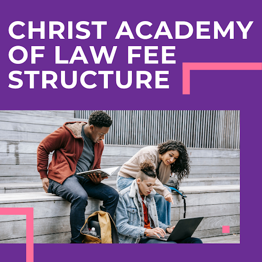 Christ Academy of Law Fee Structure
