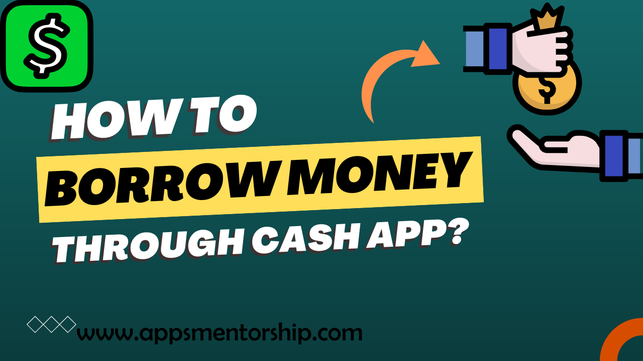 Can You Borrow Money From Cash App? (Latest Guidelines)