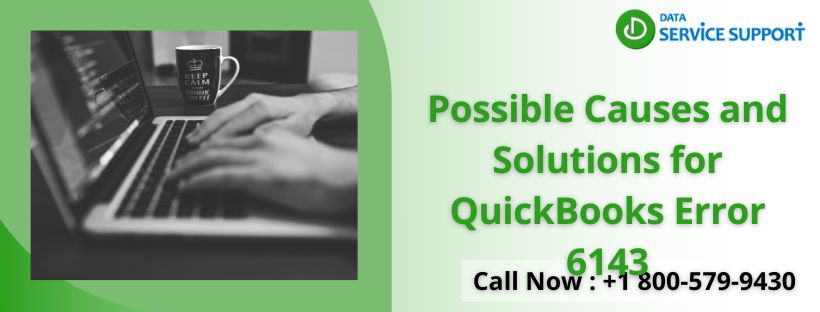 Possible Causes and Solutions for Quickbooks Error 6143