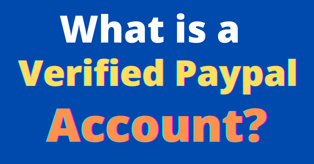 What Is a Verified PayPal Account?