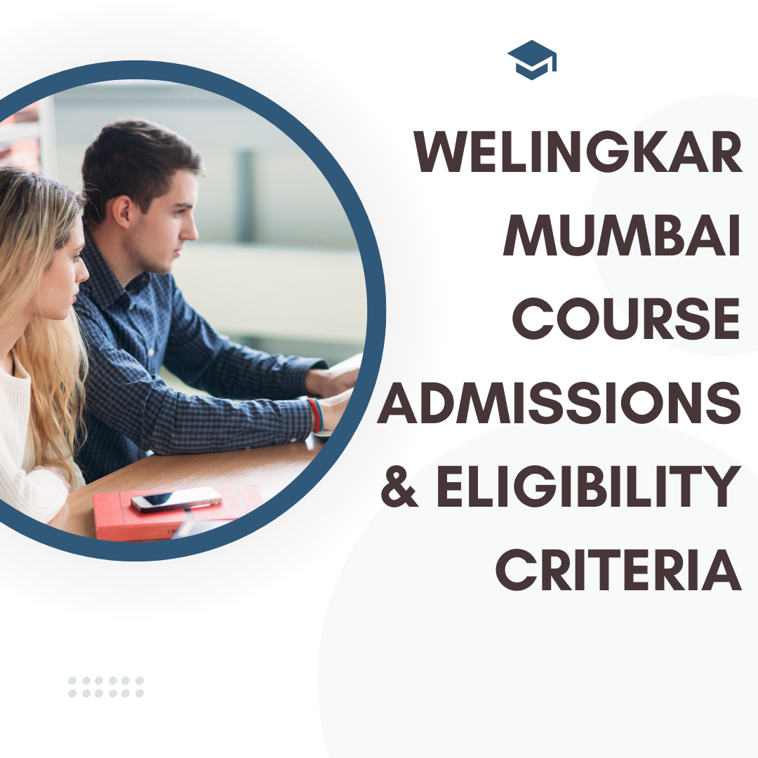 Welingkar Mumbai Course Admissions & Eligibility Criteria