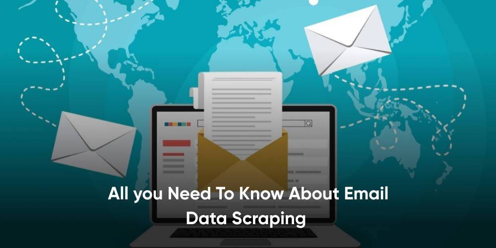 All You Need to Know About Email Data Scraping