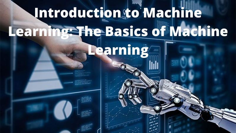 Introduction to Machine Learning: The Basics of Machine Learning
