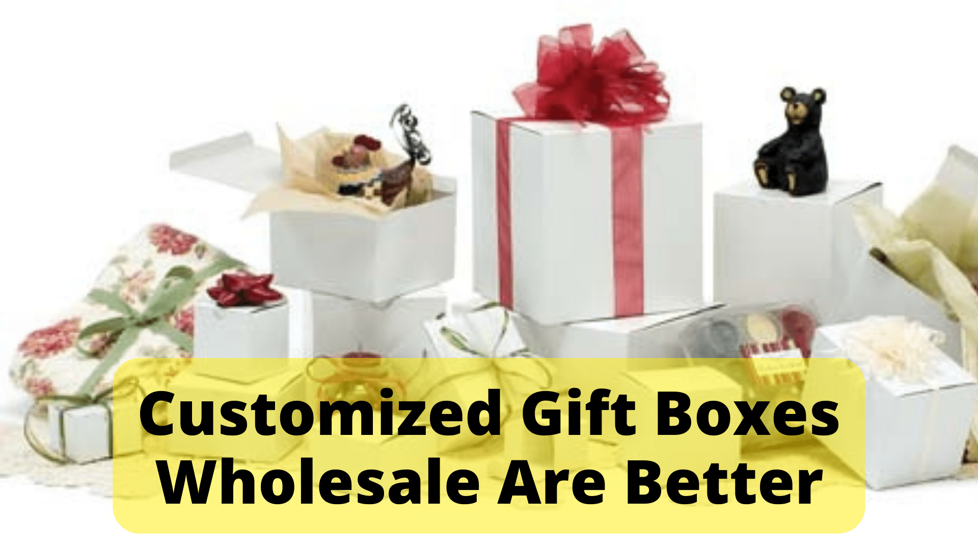 How Customized Gift Boxes Wholesale Are Better Than Other Packagings