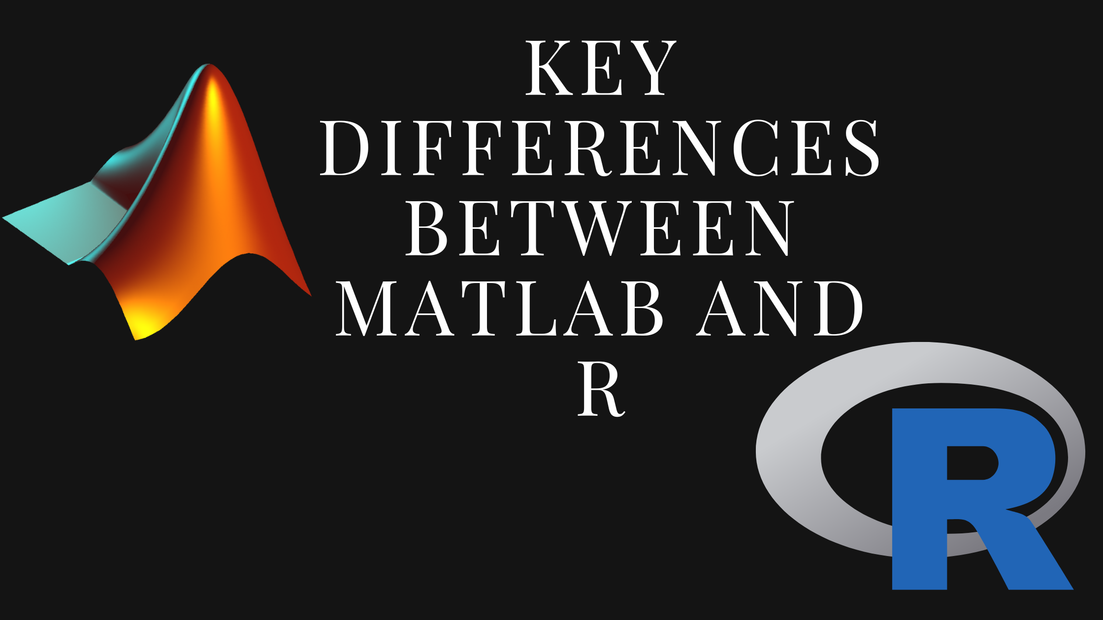 What Are the Key Differences Between Matlab and R?