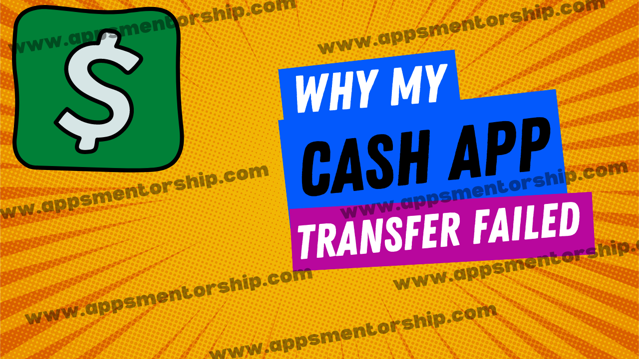 Reasons Why Your Cash App Transfer Failed?