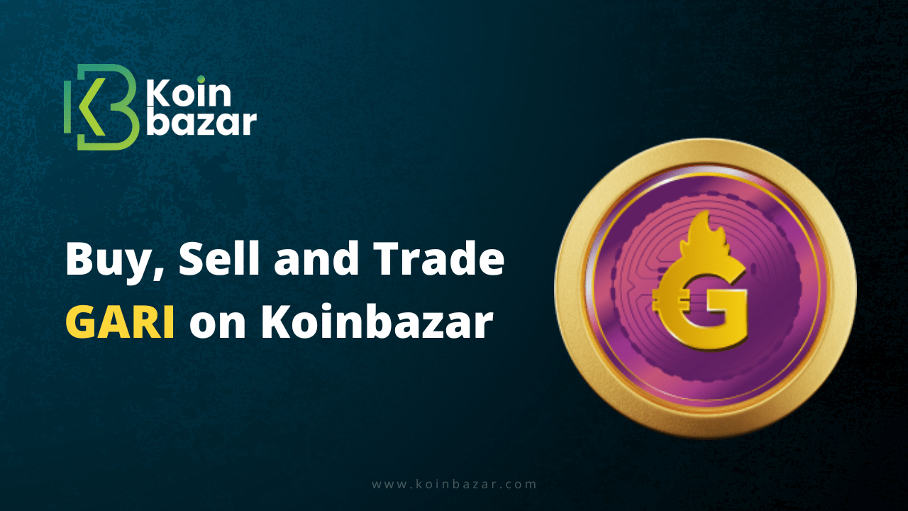 Buy, Sell and Trade Gari (Gari) On Koinbazar