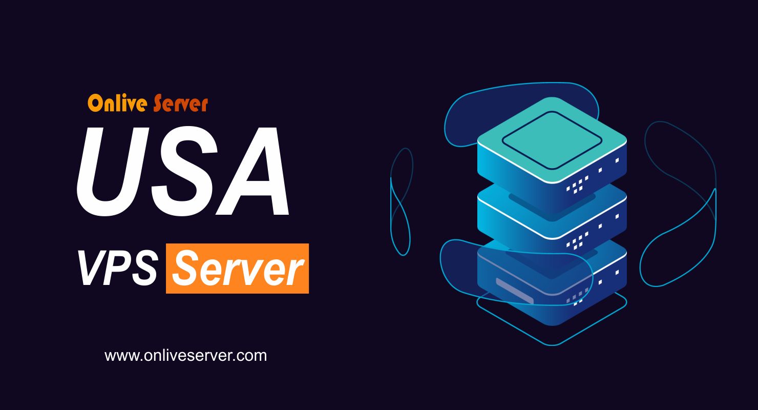 Choose USA Vps Server for Business Site - Onlive Server