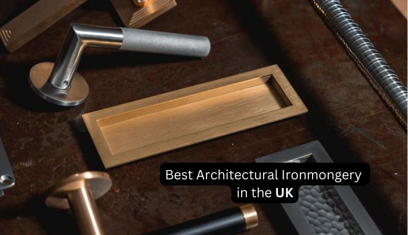 9 Best Architectural Ironmongery in the UK
