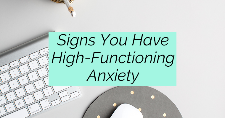 The Subtle Symptoms of High-Functioning Anxiety
