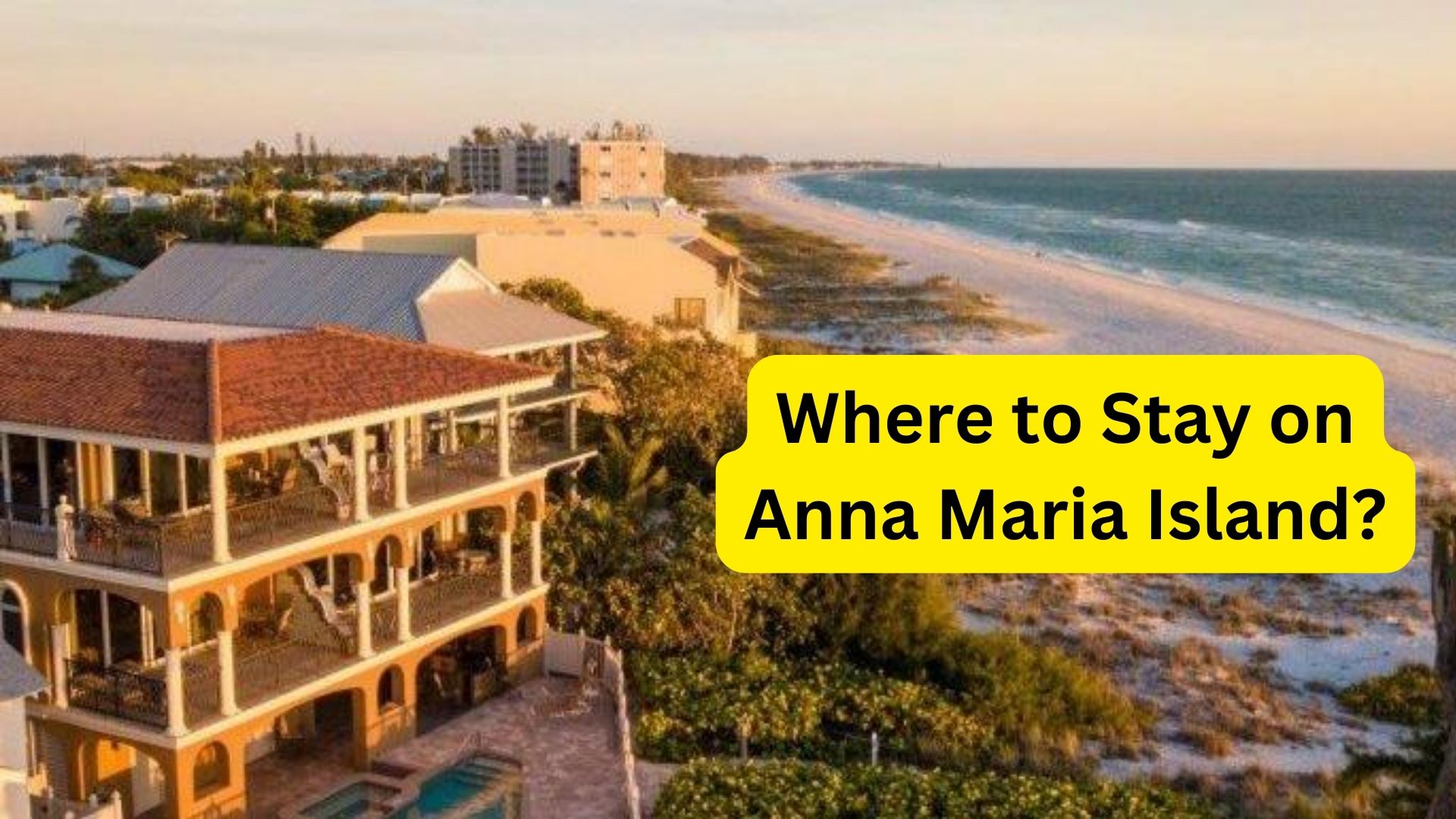 Where to Stay on Anna Maria Island?