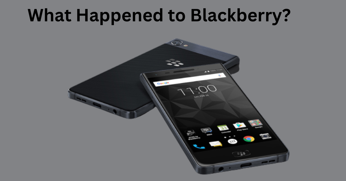What Happened to Blackberry?