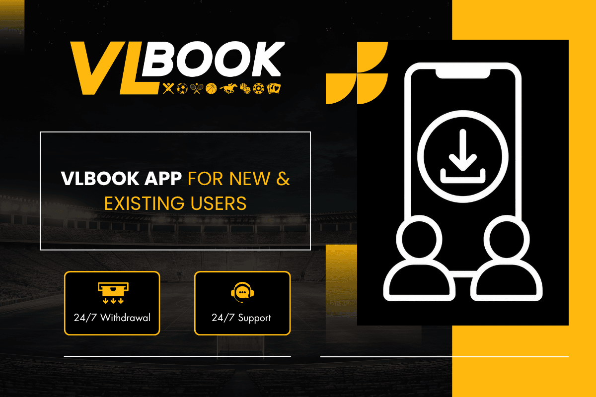 Download VLBook App Today and Enjoy a Premium Betting Experience